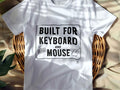 BUILT FOR KEYBOARD AND MOUSE | Funny PC Gamer T-Shirt