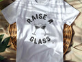 RAISE A GLASS | Funny Wine Lovers T-Shirt