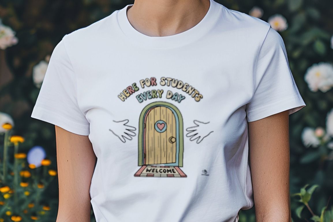 HERE FOR STUDENTS EVERY DAY | Funny School Counselor T-Shirt