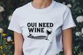OUI NEED WINE | Charming Wine Lover T-shirt