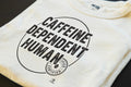 CAFFEINE DEPENDENT HUMAN | Funny Coffee Lover T-shirt