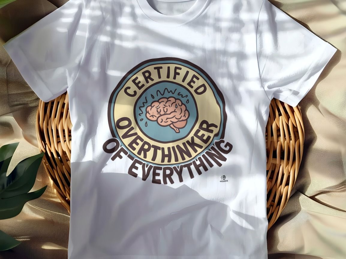 CERTIFIED OVERTHINKER OF EVERYTHING | Humorous Existential T-Shirt