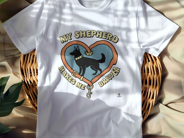 MY SHEPHERD MAKES ME BRAVER | Funny Dog Owner T-Shirt