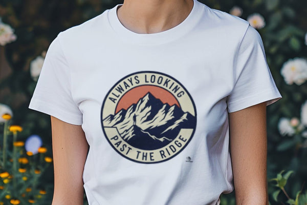 ALWAYS LOOKING PAST THE RIDGE | Adventure Seeker T-Shirt