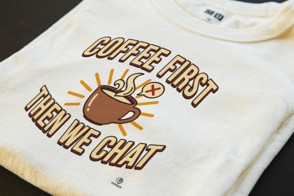 COFFEE FIRST THEN WE CHAT | Fun Coffee Lovers T-Shirt