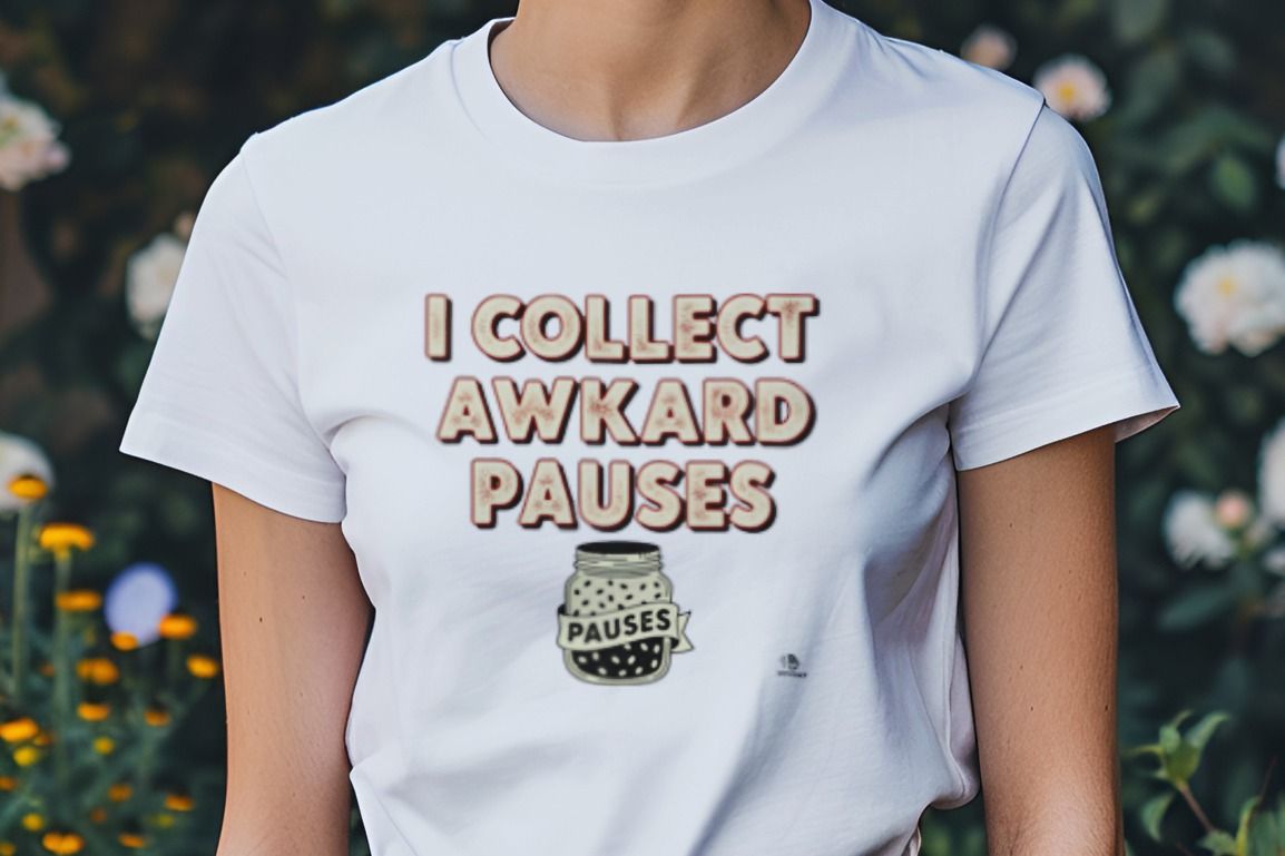 I COLLECT AWKWARD PAUSES | Sarcastic T-Shirt for Small Talk Failures