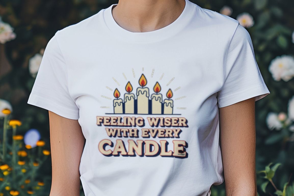 FEELING WISER WITH EVERY CANDLE | Humorous Birthday T-Shirt