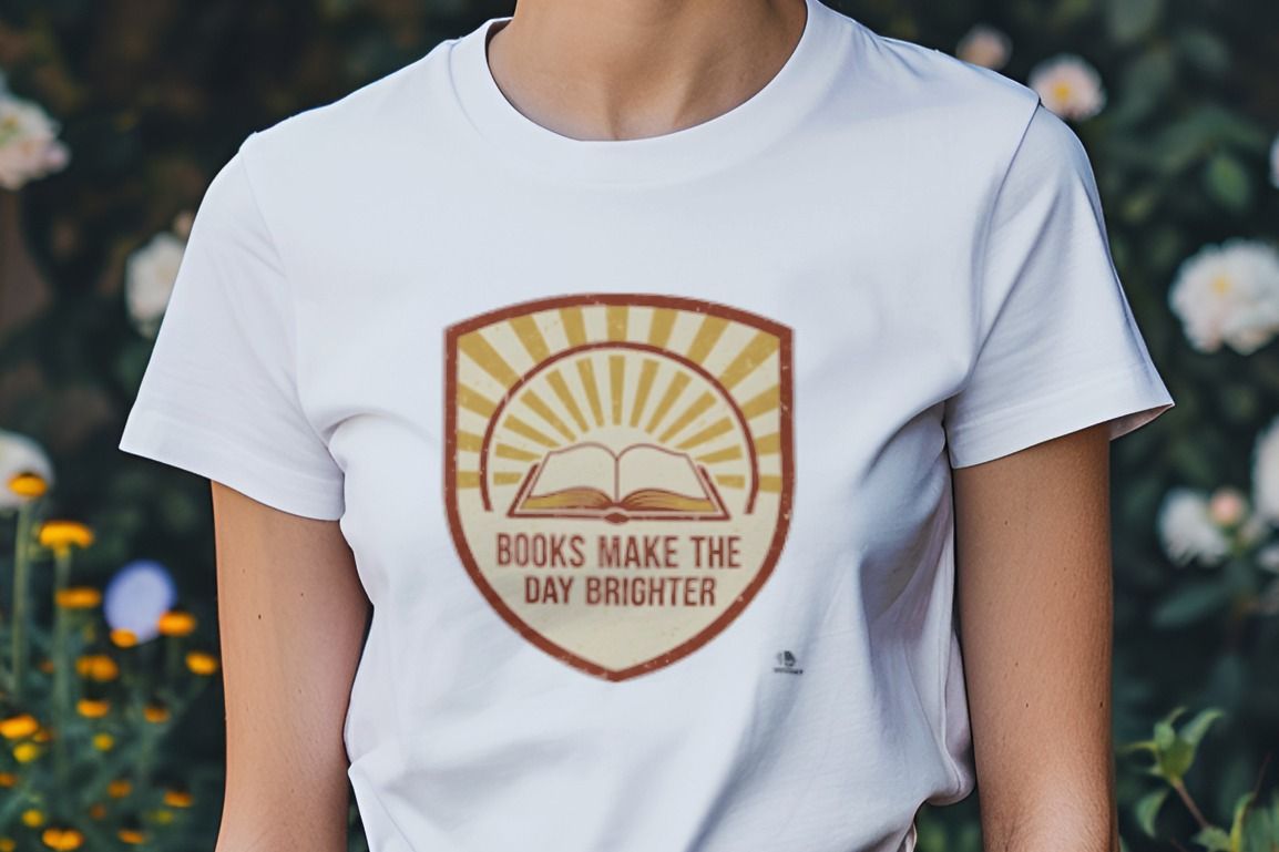 BOOKS MAKE THE DAY BRIGHTER | Fun T-Shirt for Reading Addicts