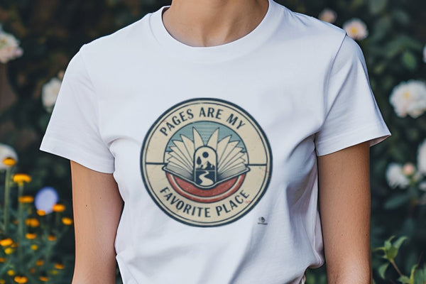 PAGES ARE MY FAVORITE PLACE | Funny Reading Addict T-Shirt