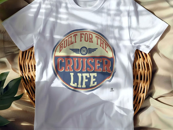 BUILT FOR THE CRUISER LIFE | Humorous Motorcycle T-Shirt
