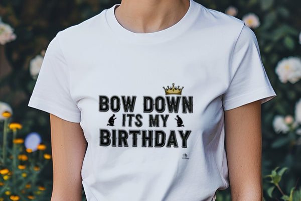 BOW DOWN ITS MY BIRTHDAY | Birthday King T-shirt