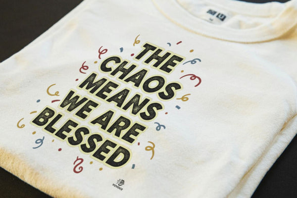 THE CHAOS MEANS WE ARE BLESSED | Humorous Mom Life T-Shirt