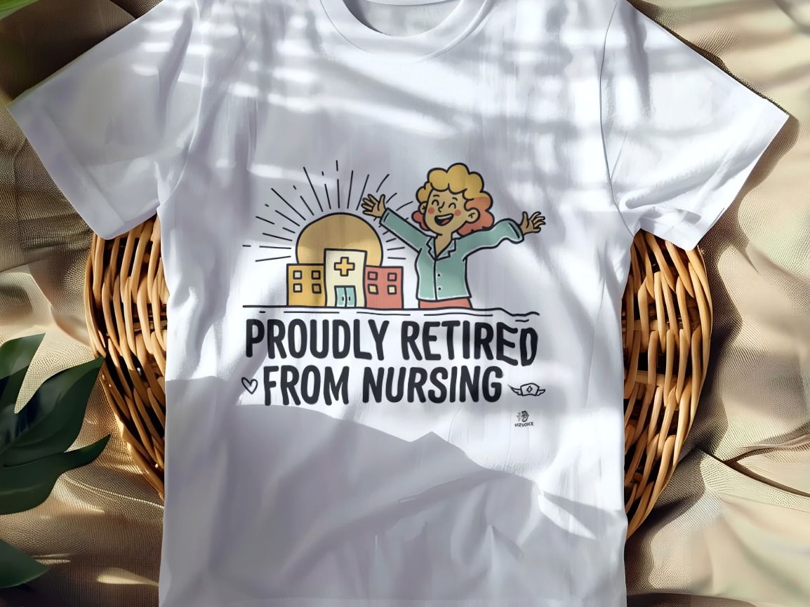 PROUDLY RETIRED FROM NURSING | Funny Nurse Retirement T-Shirt