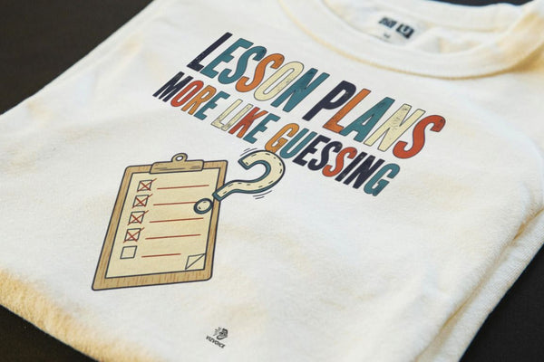 LESSON PLANS MORE LIKE GUESSING | Funny Teacher T-Shirt