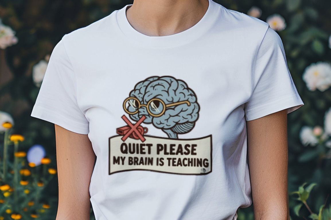 QUIET PLEASE MY BRAIN IS TEACHING | Funny Teacher T-Shirt