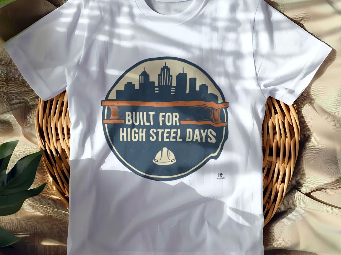BUILT FOR HIGH STEEL DAYS | T-Shirt for Ironworkers