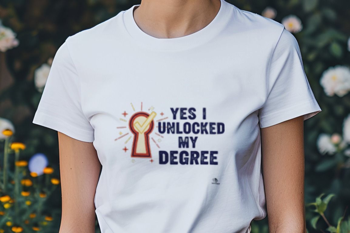 YES I UNLOCKED MY DEGREE | Funny Graduation T-Shirt