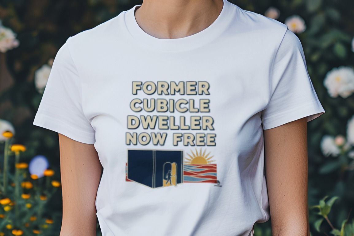 FORMER CUBICLE DWELLER NOW FREE | Corporate Escapee T-Shirt