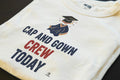 CAP AND GOWN CREW TODAY | Funny Graduation T-Shirt