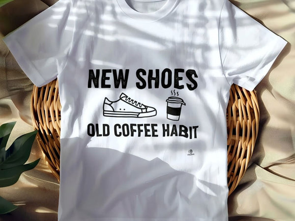 NEW SHOES OLD COFFEE HABIT | Fun T-Shirt for Nurses