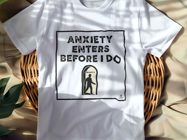 ANXIETY ENTERS BEFORE I DO | Sarcastic Socially Awkward T-shirt