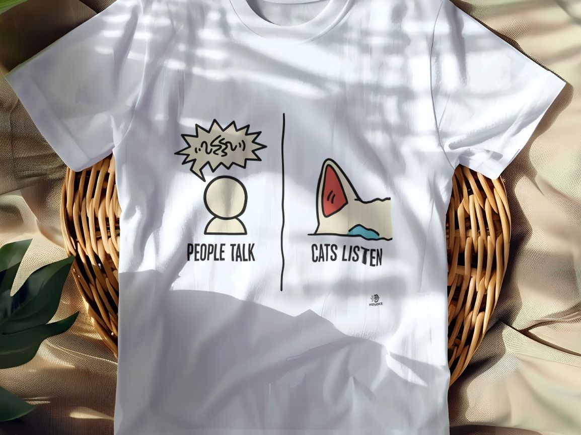 PEOPLE TALK CATS LISTEN | Funny Cat Lover T-Shirt