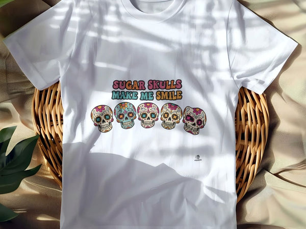 SUGAR SKULLS MAKE ME SMILE | Fun Day Of The Dead T-shirt