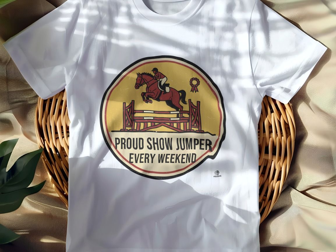 PROUD SHOW JUMPER EVERY WEEKEND | Equestrian T-Shirt for Riders