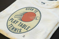 Table Tennis Born to Play Slogan Graphic for Practice Sessions, League Nights, and Tournament Weekends