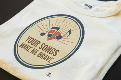 YOUR SONGS MAKE ME BRAVE | Inspirational Music T-Shirt