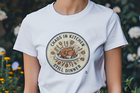 CHAOS IN KITCHEN STILL DINNER | Funny Cooking T-Shirt