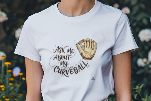 ASK ME ABOUT MY CURVEBALL | Funny Baseball T-Shirt