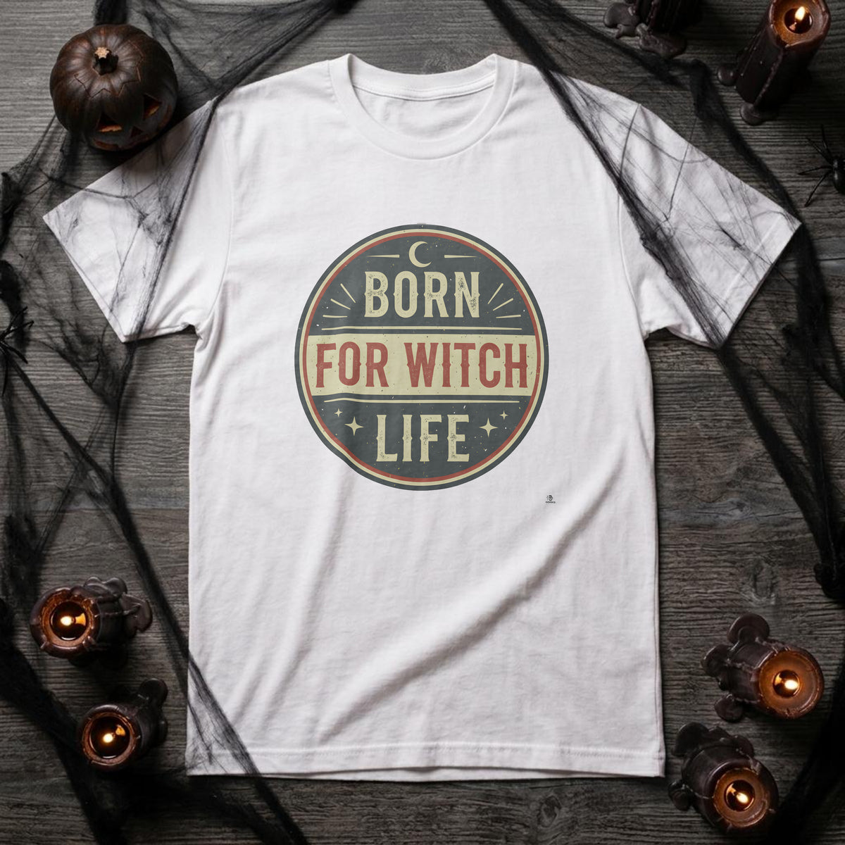 BORN FOR WITCH LIFE | Spooky T-Shirt for Halloween Lovers