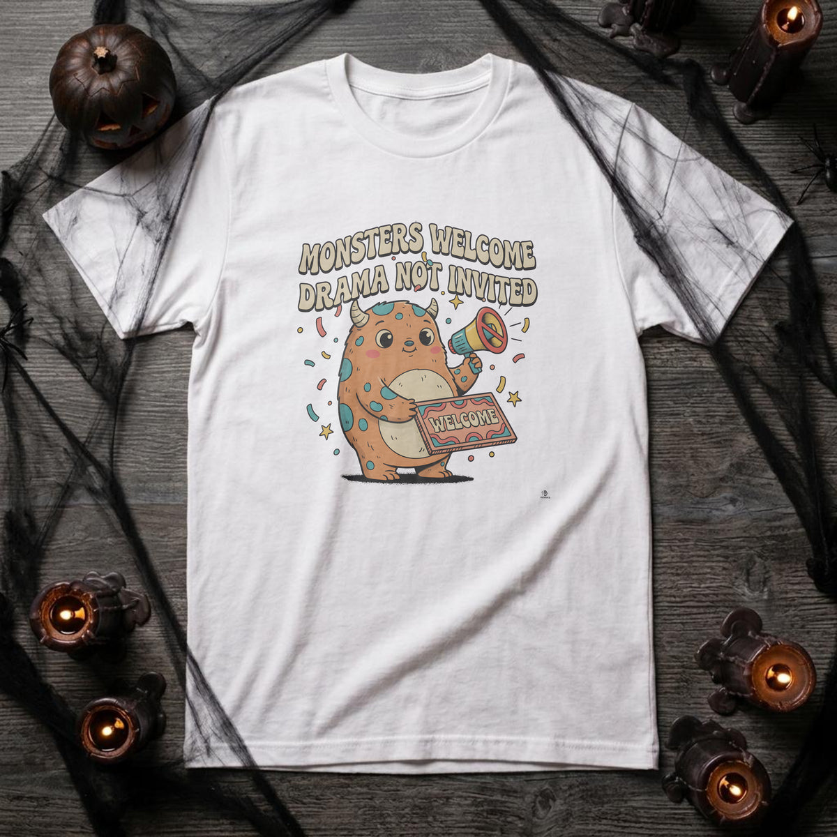 MONSTERS WELCOME DRAMA NOT INVITED | Funny Halloween T-Shirt