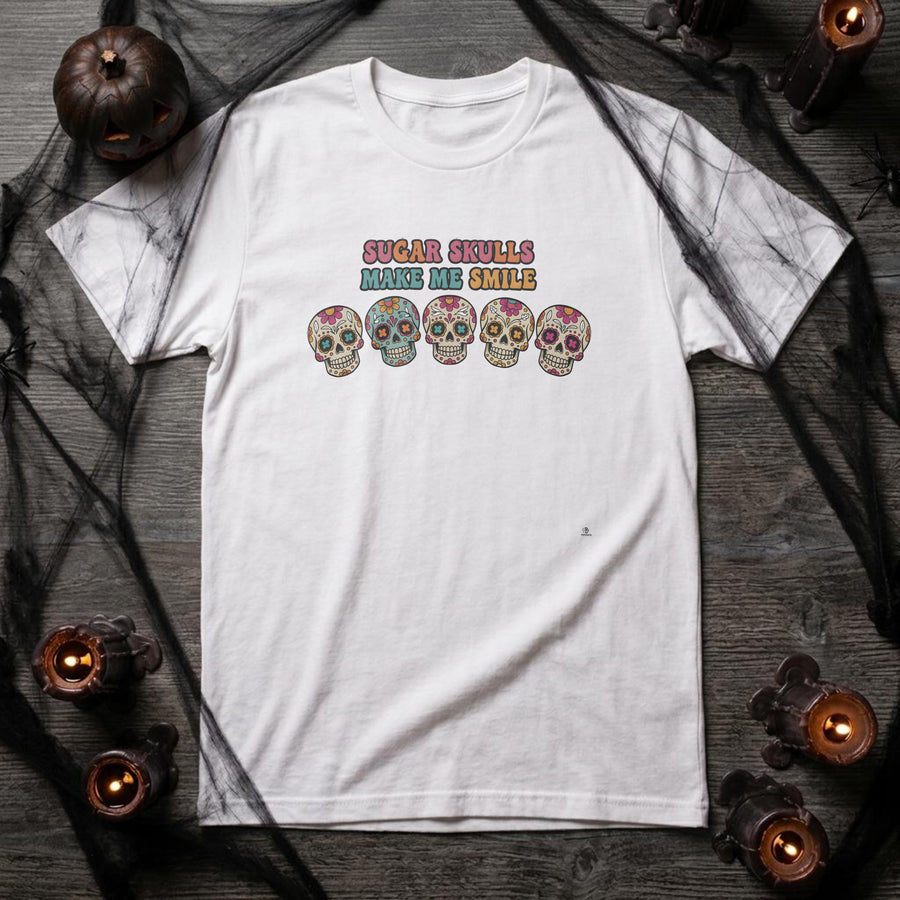 SUGAR SKULLS MAKE ME SMILE | Fun Day Of The Dead T-shirt