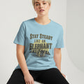 STAY STEADY LIKE AN ELEPHANT | Elephant Wisdom T-shirt