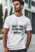 BUILT FOR KEYBOARD AND MOUSE | Funny PC Gamer T-Shirt - lifestyle