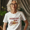 RAISED KIDS NOW I SHINE | Cool Grandma T-shirt - lifestyle