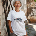 NEW GRANDMA REPORTING FOR DUTY | Funny First Time Grandparent T-Shirt - lifestyle