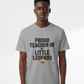 PROUD TEACHER OF LITTLE LEGENDS | Funny Teacher T-Shirt - lifestyle