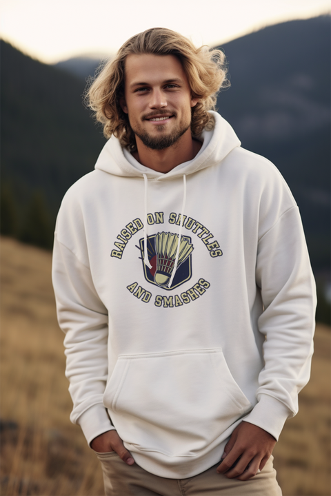 RAISED ON SHUTTLES AND SMASHES | Funny Badminton Hoodie