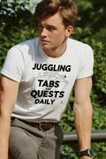 JUGGLING TABS AND QUESTS DAILY | Funny PC Gamer T-Shirt - lifestyle