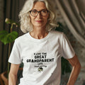 I LIVE THE GREAT GRANDPARENT LIFE | Humorous Great Grandparent T-shirt - lifestyle