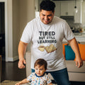 TIRED BUT STILL LEARNING | Funny Nursing Student T-Shirt - lifestyle