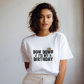 BOW DOWN ITS MY BIRTHDAY | Birthday King T-shirt - lifestyle