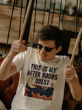 THIS IS MY AFTER HOURS QUEST | Gaming T-Shirt for Enthusiasts