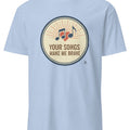 YOUR SONGS MAKE ME BRAVE | Inspirational Music T-Shirt - accurate print preview