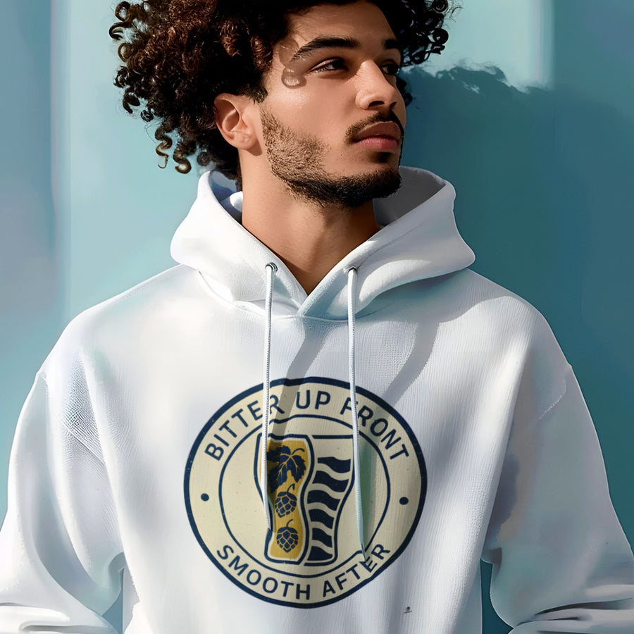 BITTER UP FRONT SMOOTH AFTER | Funny Beer Lover Hoodie