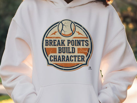 BREAK POINTS BUILD CHARACTER | Funny Tennis Hoodie