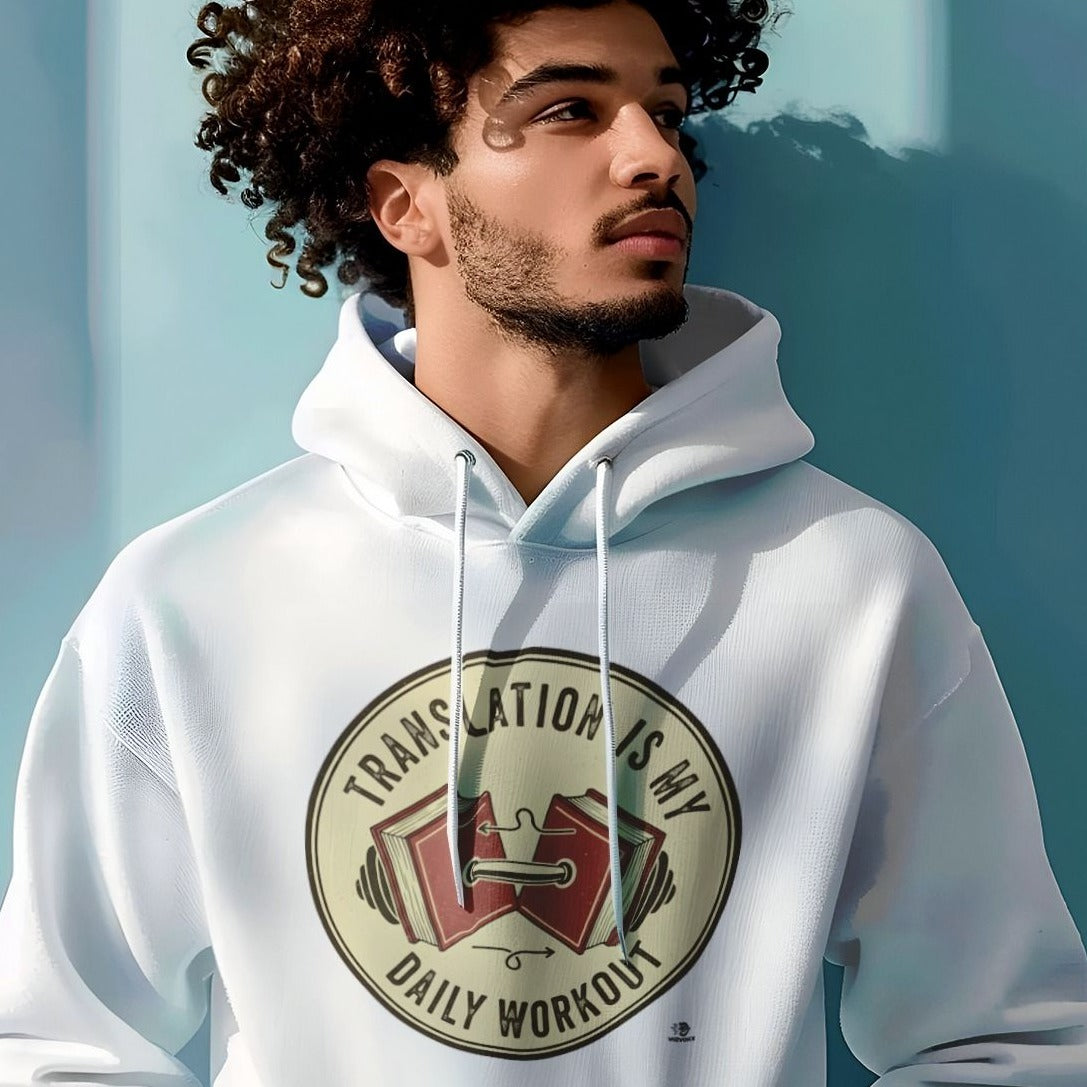 TRANSLATION IS MY DAILY WORKOUT | Funny Language Lover Hoodie